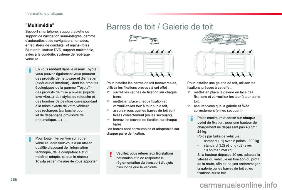 TOYOTA PROACE VERSO 2019 Notices Demploi (in French) 268
En vous rendant dans le réseau Toyota, vous pouvez également vous procurer des produits de nettoyage et d'entretien (extérieur et intérieur) - dont les produits écologiques de la gamme TOYOTA PROACE VERSO 2019 Notices Demploi (in French) 268
En vous rendant dans le réseau Toyota, vous pouvez également vous procurer des produits de nettoyage et d'entretien (extérieur et intérieur) - dont les produits écologiques de la gamme