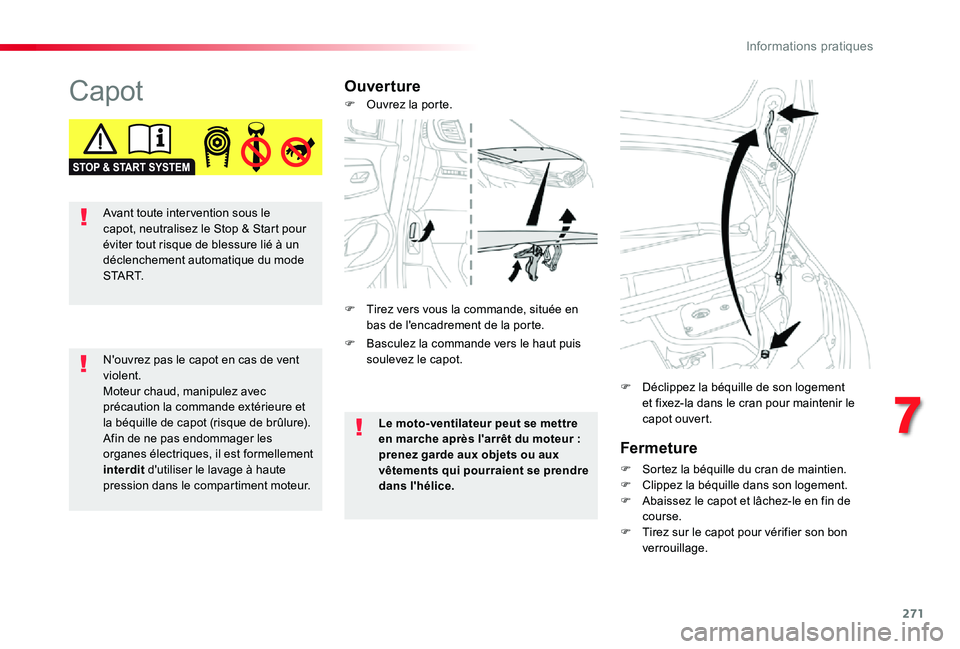 TOYOTA PROACE VERSO 2019 Notices Demploi (in French) 271
CapotOuverture
Fermeture
F Sortez la béquille du cran de maintien.F Clippez la béquille dans son logement.F Abaissez le capot et lâchez-le en fin de course.F Tirez sur le capot pour vérifier s TOYOTA PROACE VERSO 2019 Notices Demploi (in French) 271
CapotOuverture
Fermeture
F Sortez la béquille du cran de maintien.F Clippez la béquille dans son logement.F Abaissez le capot et lâchez-le en fin de course.F Tirez sur le capot pour vérifier s