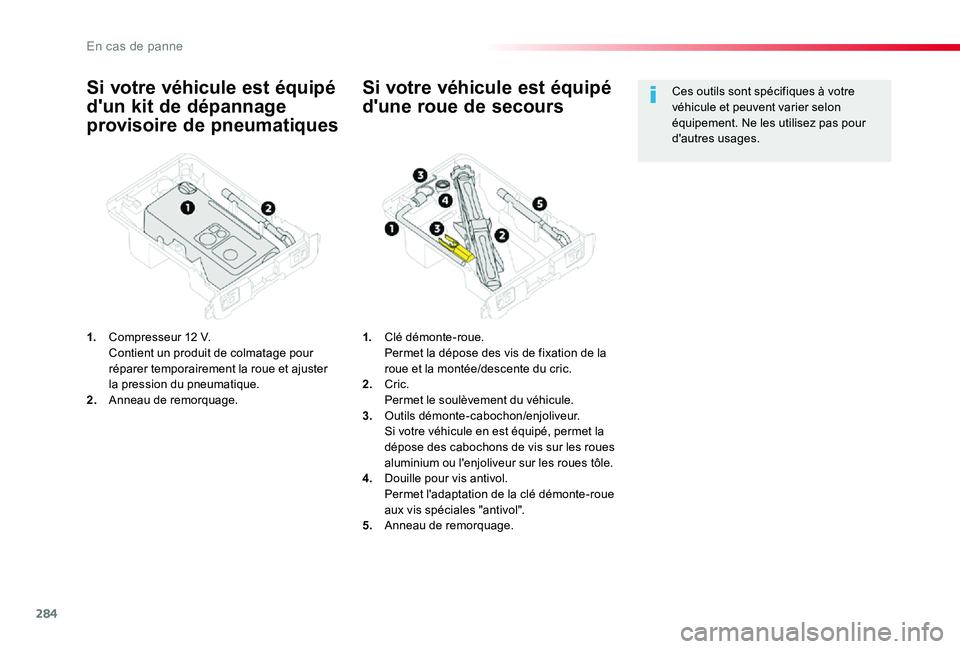TOYOTA PROACE VERSO 2019 Notices Demploi (in French) 284
Si votre véhicule est équipé
d'un kit de dépannage
provisoire de pneumatiques
1. Compresseur 12 V. Contient un produit de colmatage pour réparer temporairement la roue et ajuster la pr TOYOTA PROACE VERSO 2019 Notices Demploi (in French) 284
Si votre véhicule est équipé
d'un kit de dépannage
provisoire de pneumatiques
1. Compresseur 12 V. Contient un produit de colmatage pour réparer temporairement la roue et ajuster la pr