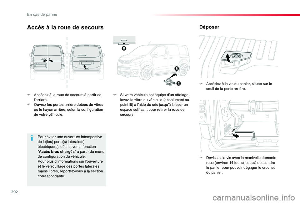 TOYOTA PROACE VERSO 2019 Notices Demploi (in French) 292
F Accédez à la roue de secours à partir de l ’ar r i ère.F Ouvrez les portes arrière dotées de vitres ou le hayon arrière, selon la configuration de votre véhicule.
F Accédez à la vis TOYOTA PROACE VERSO 2019 Notices Demploi (in French) 292
F Accédez à la roue de secours à partir de l ’ar r i ère.F Ouvrez les portes arrière dotées de vitres ou le hayon arrière, selon la configuration de votre véhicule.
F Accédez à la vis