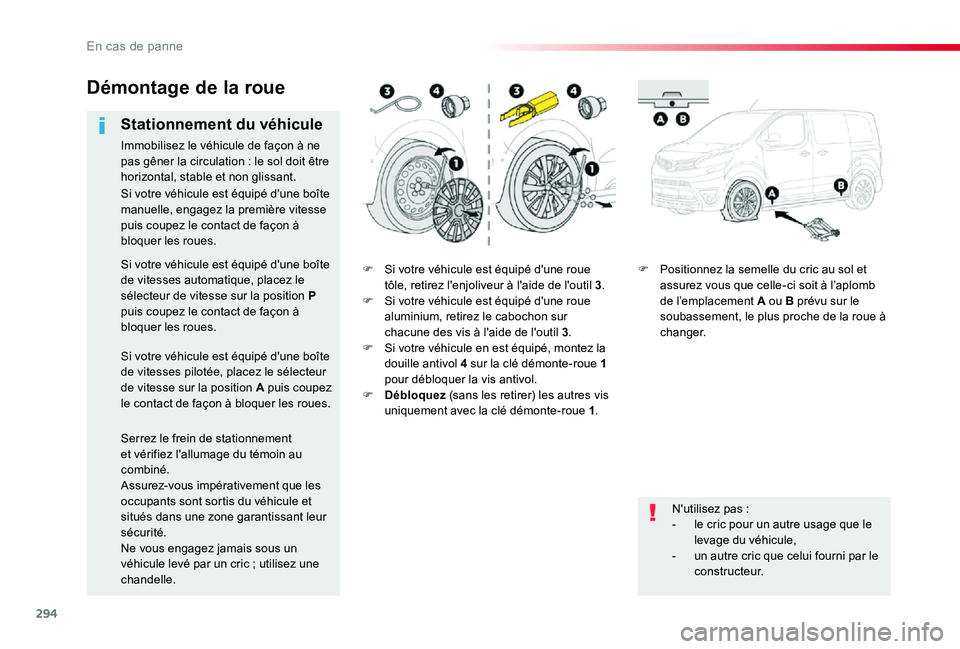 TOYOTA PROACE VERSO 2019 Notices Demploi (in French) 294
F Si votre véhicule est équipé d'une roue tôle, retirez l'enjoliveur à l'aide de l'outil 3.F Si votre véhicule est équipé d'une roue aluminium, retirez le cabochon sur TOYOTA PROACE VERSO 2019 Notices Demploi (in French) 294
F Si votre véhicule est équipé d'une roue tôle, retirez l'enjoliveur à l'aide de l'outil 3.F Si votre véhicule est équipé d'une roue aluminium, retirez le cabochon sur