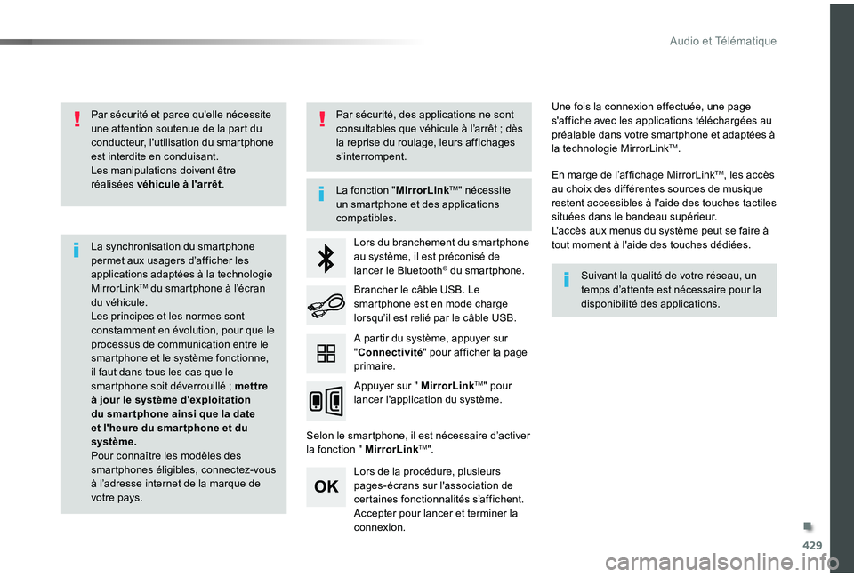 TOYOTA PROACE VERSO 2019 Notices Demploi (in French) 429
Par sécurité et parce qu'elle nécessite une attention soutenue de la part du conducteur, l'utilisation du smartphone est interdite en conduisant.Les manipulations doivent être réalisà TOYOTA PROACE VERSO 2019 Notices Demploi (in French) 429
Par sécurité et parce qu'elle nécessite une attention soutenue de la part du conducteur, l'utilisation du smartphone est interdite en conduisant.Les manipulations doivent être réalisÃ