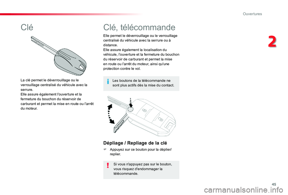 TOYOTA PROACE VERSO 2019 Notices Demploi (in French) 45
Dépliage / Repliage de la clé
F Appuyez sur ce bouton pour la déplier/replier.
Si vous n'appuyez pas sur le bouton, vous risquez d'endommager la télécommande.
Elle permet le déverroui TOYOTA PROACE VERSO 2019 Notices Demploi (in French) 45
Dépliage / Repliage de la clé
F Appuyez sur ce bouton pour la déplier/replier.
Si vous n'appuyez pas sur le bouton, vous risquez d'endommager la télécommande.
Elle permet le déverroui