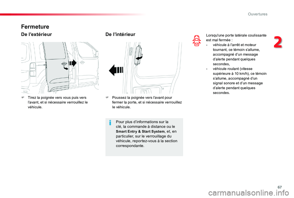 TOYOTA PROACE VERSO 2019 Notices Demploi (in French) 67
Lorsqu'une porte latérale coulissante est mal fermée :- véhicule à l’arrêt et moteur tournant, ce témoin s’allume, accompagné d’un message d’alerte pendant quelques secondes,- v TOYOTA PROACE VERSO 2019 Notices Demploi (in French) 67
Lorsqu'une porte latérale coulissante est mal fermée :- véhicule à l’arrêt et moteur tournant, ce témoin s’allume, accompagné d’un message d’alerte pendant quelques secondes,- v