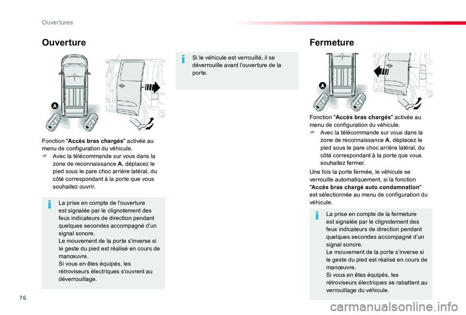 TOYOTA PROACE VERSO 2019 Notices Demploi (in French) 76
La prise en compte de l’ouverture est signalée par le clignotement des
feux indicateurs de direction pendant quelques secondes accompagné d’un signal sonore.Le mouvement de la porte s’inve TOYOTA PROACE VERSO 2019 Notices Demploi (in French) 76
La prise en compte de l’ouverture est signalée par le clignotement des
feux indicateurs de direction pendant quelques secondes accompagné d’un signal sonore.Le mouvement de la porte s’inve