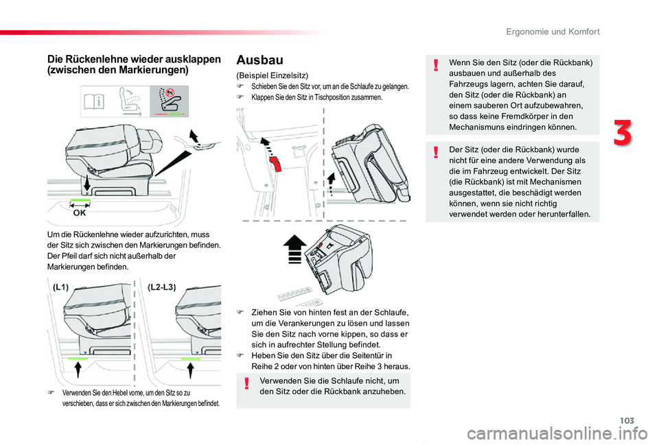 TOYOTA PROACE VERSO 2019 Betriebsanleitungen (in German) 103
Proace_Verso_de_Chap03_ergonomie-et-confort_ed01-2019
Ausbau
(Beispiel Einzelsitz)F Schieben Sie den Sitz vor, um an die Schlaufe zu gelangen.F Klappen Sie den Sitz in Tischposition zusammen.
Die TOYOTA PROACE VERSO 2019 Betriebsanleitungen (in German) 103
Proace_Verso_de_Chap03_ergonomie-et-confort_ed01-2019
Ausbau
(Beispiel Einzelsitz)F Schieben Sie den Sitz vor, um an die Schlaufe zu gelangen.F Klappen Sie den Sitz in Tischposition zusammen.
Die