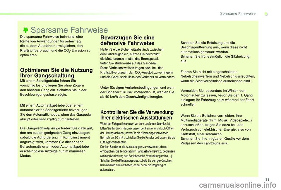 TOYOTA PROACE VERSO 2019  Betriebsanleitungen (in German) 11
Proace_Verso_de_Chap00c_eco-conduite_ed01-2019
Die sparsame Fahrweise beinhaltet eine Reihe von Anwendungen für jeden Tag, die es dem Autofahrer ermöglichen, den Kraftstoffverbrauch und die CO2-E