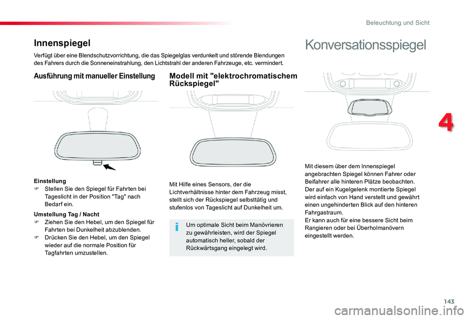 TOYOTA PROACE VERSO 2019 Betriebsanleitungen (in German) 143
Proace_Verso_de_Chap04_eclairage-et-visibilite_ed01-2019
Innenspiegel
Ver fügt über eine Blendschutzvorrichtung, die das Spiegelglas verdunkelt und störende Blendungen des Fahrers durch die Son TOYOTA PROACE VERSO 2019 Betriebsanleitungen (in German) 143
Proace_Verso_de_Chap04_eclairage-et-visibilite_ed01-2019
Innenspiegel
Ver fügt über eine Blendschutzvorrichtung, die das Spiegelglas verdunkelt und störende Blendungen des Fahrers durch die Son
