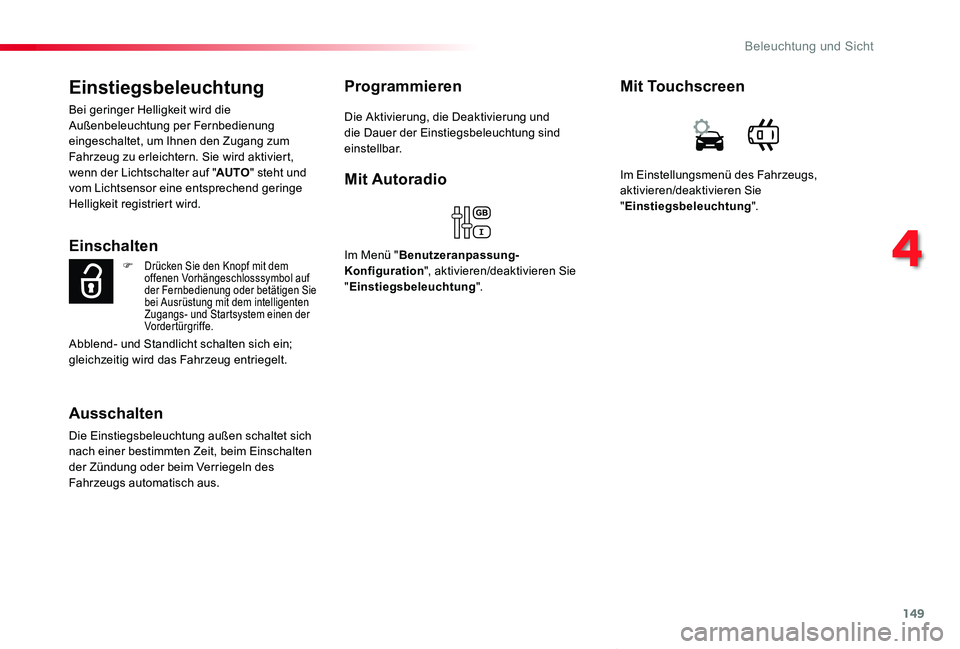 TOYOTA PROACE VERSO 2019 Betriebsanleitungen (in German) 149
Proace_Verso_de_Chap04_eclairage-et-visibilite_ed01-2019
Einstiegsbeleuchtung
Bei geringer Helligkeit wird die Außenbeleuchtung per Fernbedienung eingeschaltet, um Ihnen den Zugang zum Fahrzeug z TOYOTA PROACE VERSO 2019 Betriebsanleitungen (in German) 149
Proace_Verso_de_Chap04_eclairage-et-visibilite_ed01-2019
Einstiegsbeleuchtung
Bei geringer Helligkeit wird die Außenbeleuchtung per Fernbedienung eingeschaltet, um Ihnen den Zugang zum Fahrzeug z
