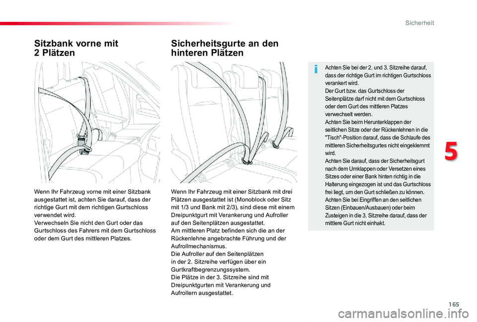 TOYOTA PROACE VERSO 2019  Betriebsanleitungen (in German) 165
Proace_Verso_de_Chap05_securite_ed01-2019
Sitzbank vorne mit 
2 Plätzen
Wenn Ihr Fahrzeug mit einer Sitzbank mit drei Plätzen ausgestattet ist (Monoblock oder Sitz mit 1/3 und Bank mit 2/3), sin