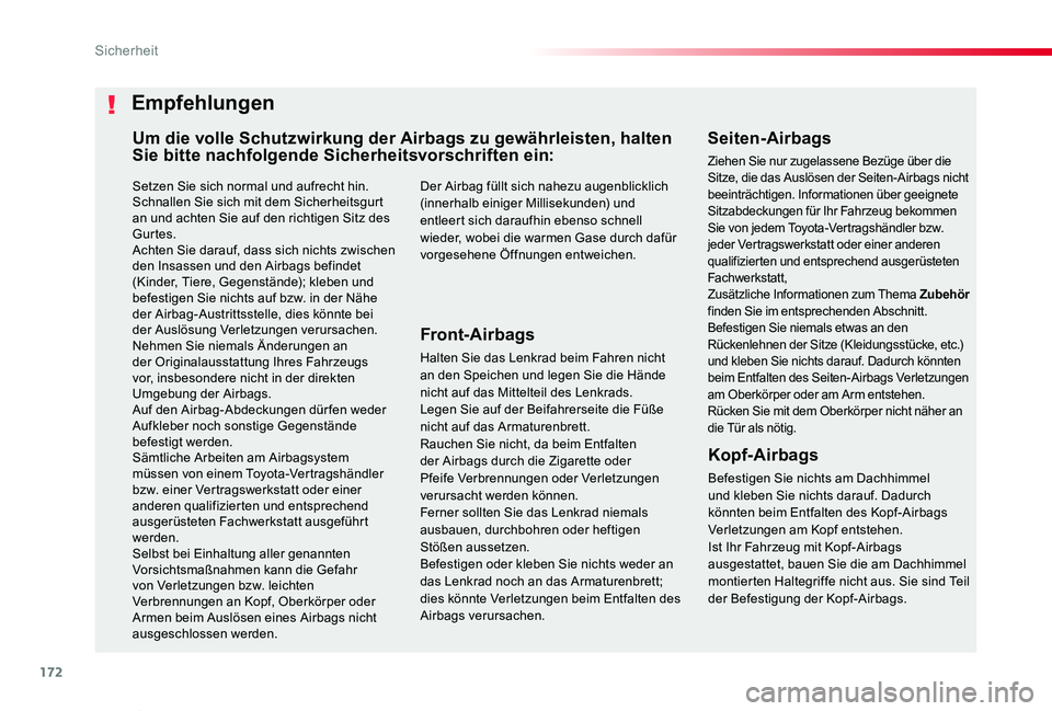 TOYOTA PROACE VERSO 2019  Betriebsanleitungen (in German) 172
Proace_Verso_de_Chap05_securite_ed01-2019
Setzen Sie sich normal und aufrecht hin.Schnallen Sie sich mit dem Sicherheitsgurt an und achten Sie auf den richtigen Sitz des Gurtes.Achten Sie darauf, 