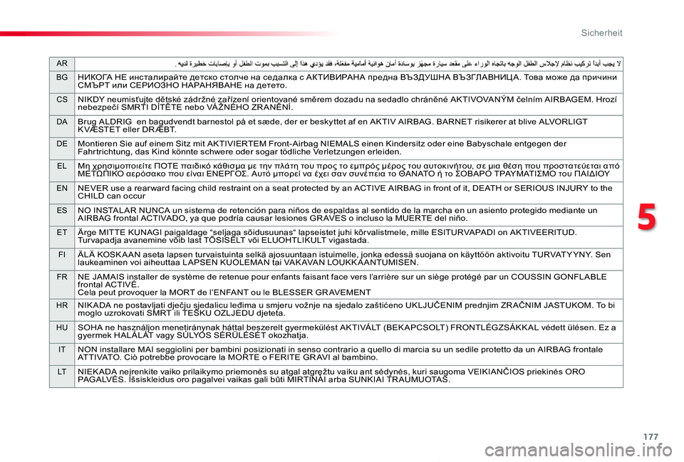 TOYOTA PROACE VERSO 2019  Betriebsanleitungen (in German) 177
AR
BGНИКОГА НЕ инсталирайте детско столче на седалка с АК ТИВИРАНА предна ВЪЗДУШНА ВЪЗГЛАВНИЦ А. Това може да
