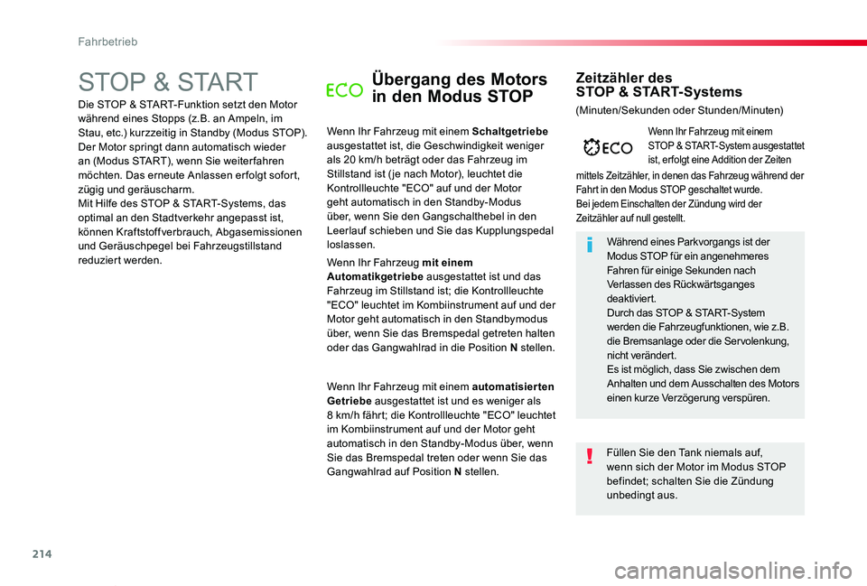 TOYOTA PROACE VERSO 2019 Betriebsanleitungen (in German) 214
Proace_Verso_de_Chap06_conduite_ed01-2019
STOP & STARTÜbergang des Motors
in den Modus STOP
Wenn Ihr Fahrzeug mit einem Schaltgetriebe ausgestattet ist, die Geschwindigkeit weniger als 20 km/h b TOYOTA PROACE VERSO 2019 Betriebsanleitungen (in German) 214
Proace_Verso_de_Chap06_conduite_ed01-2019
STOP & STARTÜbergang des Motors
in den Modus STOP
Wenn Ihr Fahrzeug mit einem Schaltgetriebe ausgestattet ist, die Geschwindigkeit weniger als 20 km/h b