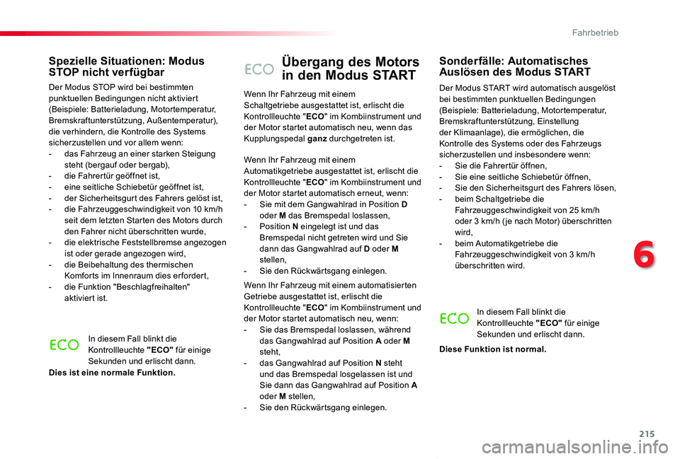TOYOTA PROACE VERSO 2019 Betriebsanleitungen (in German) 215
Proace_Verso_de_Chap06_conduite_ed01-2019
Übergang des Motors
in den Modus START
Der Modus START wird automatisch ausgelöst bei bestimmten punktuellen Bedingungen (Beispiele: Batterieladung, Mo TOYOTA PROACE VERSO 2019 Betriebsanleitungen (in German) 215
Proace_Verso_de_Chap06_conduite_ed01-2019
Übergang des Motors
in den Modus START
Der Modus START wird automatisch ausgelöst bei bestimmten punktuellen Bedingungen (Beispiele: Batterieladung, Mo