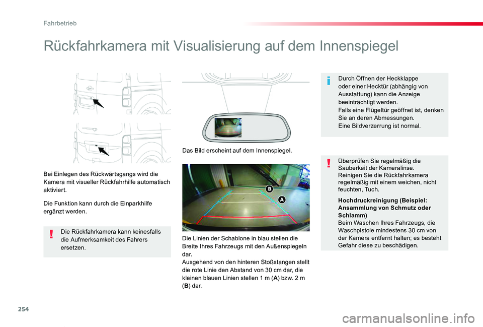 TOYOTA PROACE VERSO 2019 Betriebsanleitungen (in German) 254
Proace_Verso_de_Chap06_conduite_ed01-2019
Rückfahrkamera mit Visualisierung auf dem Innenspiegel
Bei Einlegen des Rückwärtsgangs wird die Kamera mit visueller Rückfahrhilfe automatisch aktivie TOYOTA PROACE VERSO 2019 Betriebsanleitungen (in German) 254
Proace_Verso_de_Chap06_conduite_ed01-2019
Rückfahrkamera mit Visualisierung auf dem Innenspiegel
Bei Einlegen des Rückwärtsgangs wird die Kamera mit visueller Rückfahrhilfe automatisch aktivie