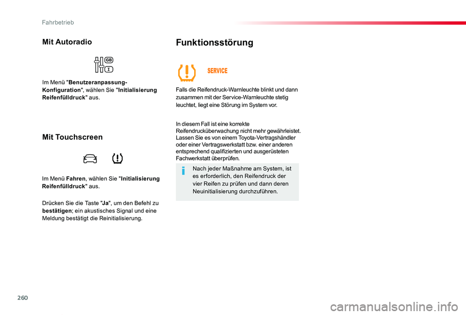TOYOTA PROACE VERSO 2019 Betriebsanleitungen (in German) 260
Proace_Verso_de_Chap06_conduite_ed01-2019
Im Menü Fahren, wählen Sie "Initialisierung Reifenfülldruck" aus.
Mit Autoradio
Im Menü "Benutzeranpassung-Konfiguration", wählen Sie TOYOTA PROACE VERSO 2019 Betriebsanleitungen (in German) 260
Proace_Verso_de_Chap06_conduite_ed01-2019
Im Menü Fahren, wählen Sie "Initialisierung Reifenfülldruck" aus.
Mit Autoradio
Im Menü "Benutzeranpassung-Konfiguration", wählen Sie