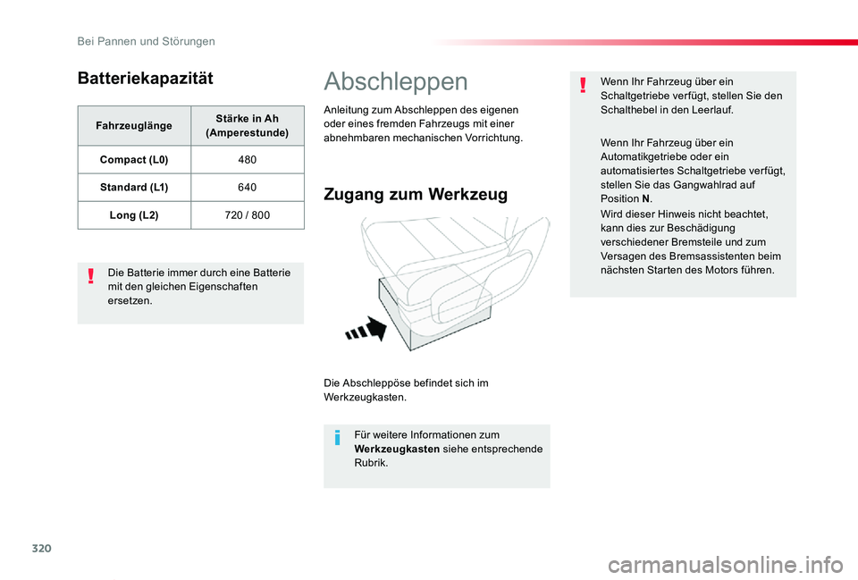 TOYOTA PROACE VERSO 2019 Betriebsanleitungen (in German) 320
Proace_Verso_de_Chap08_En-cas-de-panne_ed01-2019
Batteriekapazität
FahrzeuglängeStärke in Ah (Amperestunde)
Compact (L0)480
Standard (L1)640
Long (L2)720 / 800
Die Batterie immer durch eine Bat TOYOTA PROACE VERSO 2019 Betriebsanleitungen (in German) 320
Proace_Verso_de_Chap08_En-cas-de-panne_ed01-2019
Batteriekapazität
FahrzeuglängeStärke in Ah (Amperestunde)
Compact (L0)480
Standard (L1)640
Long (L2)720 / 800
Die Batterie immer durch eine Bat