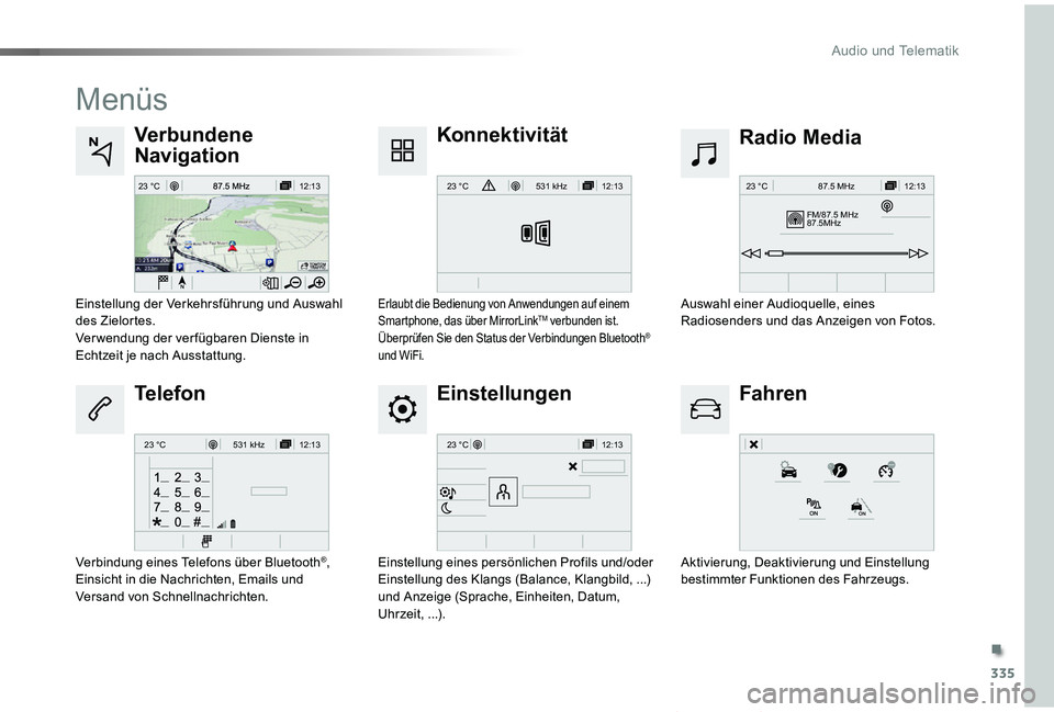 TOYOTA PROACE VERSO 2019 Betriebsanleitungen (in German) 335
12:13
23 °C
FM/87.5 MHz
87.5MH z 12:13
23 °C 87.5 MHz
12:13
23 °C531 kH z12:13
23 °C
12:13
23 °C531 kHz
Proace_Verso_de_Chap10b_NAC-1_ed01-2019
Menüs
Einstellungen
Radio MediaVerbundene
Nav TOYOTA PROACE VERSO 2019 Betriebsanleitungen (in German) 335
12:13
23 °C
FM/87.5 MHz
87.5MH z 12:13
23 °C 87.5 MHz
12:13
23 °C531 kH z12:13
23 °C
12:13
23 °C531 kHz
Proace_Verso_de_Chap10b_NAC-1_ed01-2019
Menüs
Einstellungen
Radio MediaVerbundene
Nav