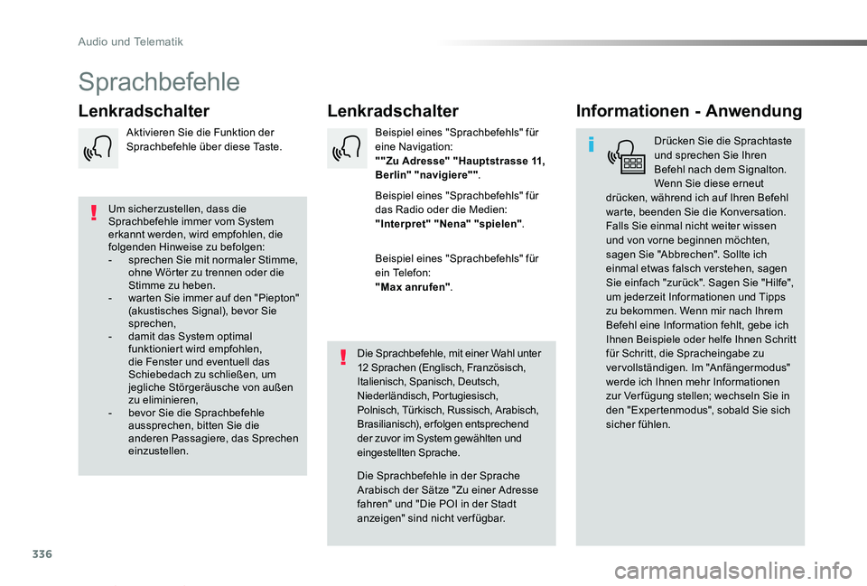 TOYOTA PROACE VERSO 2019 Betriebsanleitungen (in German) 336
Proace_Verso_de_Chap10b_NAC-1_ed01-2019
Sprachbefehle
LenkradschalterLenkradschalterInformationen - Anwendung
Drücken Sie die Sprachtaste und sprechen Sie Ihren Befehl nach dem Signalton. Wenn Si TOYOTA PROACE VERSO 2019 Betriebsanleitungen (in German) 336
Proace_Verso_de_Chap10b_NAC-1_ed01-2019
Sprachbefehle
LenkradschalterLenkradschalterInformationen - Anwendung
Drücken Sie die Sprachtaste und sprechen Sie Ihren Befehl nach dem Signalton. Wenn Si
