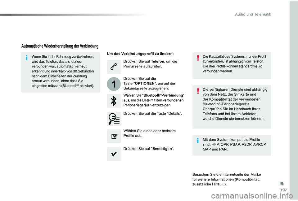 TOYOTA PROACE VERSO 2019 Betriebsanleitungen (in German) 397
1
Proace_Verso_de_Chap10b_NAC-1_ed01-2019
Drücken Sie auf Telefon, um die Primärseite aufzurufen.
Wählen Sie "Bluetooth®-Verbindung" aus, um die Liste mit den verbundenen Peripherieger TOYOTA PROACE VERSO 2019 Betriebsanleitungen (in German) 397
1
Proace_Verso_de_Chap10b_NAC-1_ed01-2019
Drücken Sie auf Telefon, um die Primärseite aufzurufen.
Wählen Sie "Bluetooth®-Verbindung" aus, um die Liste mit den verbundenen Peripherieger