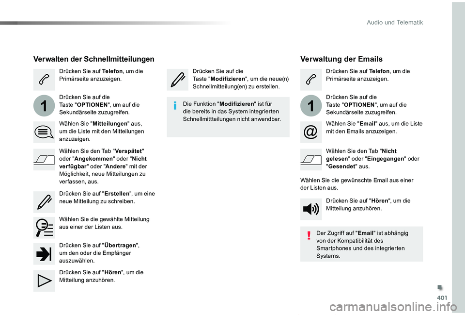 TOYOTA PROACE VERSO 2019 Betriebsanleitungen (in German) 401
11
Proace_Verso_de_Chap10b_NAC-1_ed01-2019
Verwaltung der Emails
Drücken Sie auf die Taste "Modifizieren", um die neue(n) Schnellmitteilung(en) zu erstellen.
Drücken Sie auf Telefon, um TOYOTA PROACE VERSO 2019 Betriebsanleitungen (in German) 401
11
Proace_Verso_de_Chap10b_NAC-1_ed01-2019
Verwaltung der Emails
Drücken Sie auf die Taste "Modifizieren", um die neue(n) Schnellmitteilung(en) zu erstellen.
Drücken Sie auf Telefon, um