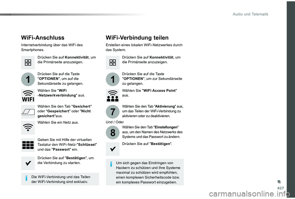 TOYOTA PROACE VERSO 2019 Betriebsanleitungen (in German) 427
11
7
8
Proace_Verso_de_Chap10c_RCC-1_ed01-2019
WiFi-AnschlussWiFi-Verbindung teilen
Um sich gegen das Eindringen von Hackern zu schützen und Ihre Systeme maximal zu schützen wird empfohlen, eine TOYOTA PROACE VERSO 2019 Betriebsanleitungen (in German) 427
11
7
8
Proace_Verso_de_Chap10c_RCC-1_ed01-2019
WiFi-AnschlussWiFi-Verbindung teilen
Um sich gegen das Eindringen von Hackern zu schützen und Ihre Systeme maximal zu schützen wird empfohlen, eine