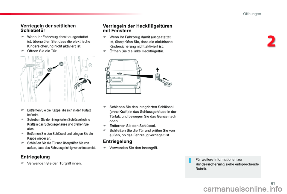 TOYOTA PROACE VERSO 2019 Betriebsanleitungen (in German) 61
Proace_Verso_de_Chap02_ouvertures_ed01-2019
Für weitere Informationen zur Kindersicherung siehe entsprechende Rubrik.
Verriegeln der seitlichen Schiebetür
F Wenn Ihr Fahrzeug damit ausgestattet i TOYOTA PROACE VERSO 2019 Betriebsanleitungen (in German) 61
Proace_Verso_de_Chap02_ouvertures_ed01-2019
Für weitere Informationen zur Kindersicherung siehe entsprechende Rubrik.
Verriegeln der seitlichen Schiebetür
F Wenn Ihr Fahrzeug damit ausgestattet i