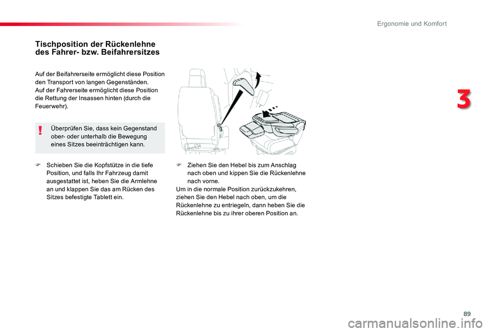 TOYOTA PROACE VERSO 2019 Betriebsanleitungen (in German) 89
Proace_Verso_de_Chap03_ergonomie-et-confort_ed01-2019
F Schieben Sie die Kopfstütze in die tiefe Position, und falls Ihr Fahrzeug damit ausgestattet ist, heben Sie die Armlehne an und klappen Sie TOYOTA PROACE VERSO 2019 Betriebsanleitungen (in German) 89
Proace_Verso_de_Chap03_ergonomie-et-confort_ed01-2019
F Schieben Sie die Kopfstütze in die tiefe Position, und falls Ihr Fahrzeug damit ausgestattet ist, heben Sie die Armlehne an und klappen Sie