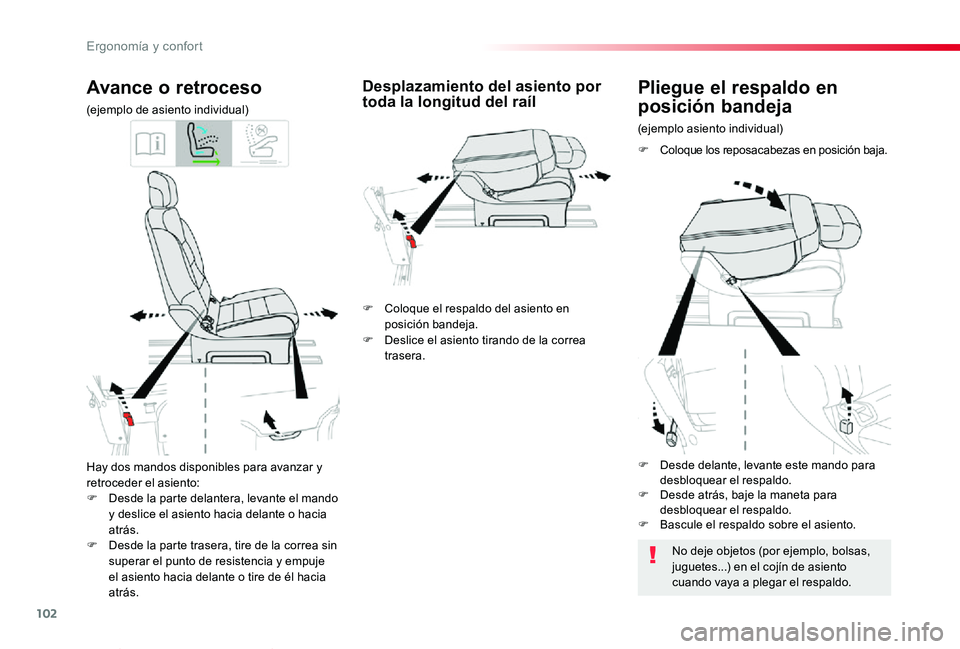 TOYOTA PROACE VERSO 2019  Manuale de Empleo (in Spanish) 102
ProaceVerso_es_Chap03_ergonomie-et-confort_ed01-2019
Hay dos mandos disponibles para avanzar y retroceder el asiento:F Desde la parte delantera, levante el mando y deslice el asiento hacia delante