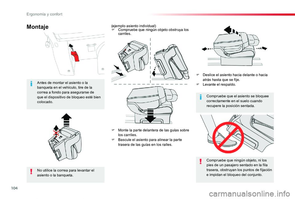 TOYOTA PROACE VERSO 2019  Manuale de Empleo (in Spanish) 104
ProaceVerso_es_Chap03_ergonomie-et-confort_ed01-2019
F Monte la parte delantera de las guías sobre los carriles.
F Bascule el asiento para alinear la parte trasera de las guías en los raíles.
F
