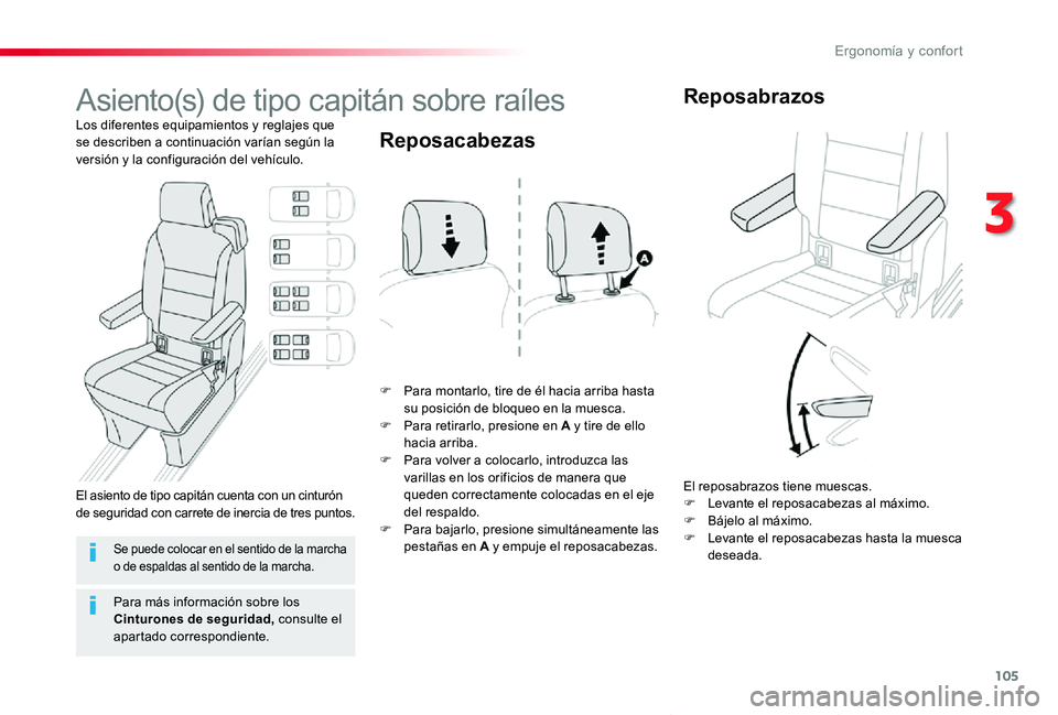 TOYOTA PROACE VERSO 2019  Manuale de Empleo (in Spanish) 105
ProaceVerso_es_Chap03_ergonomie-et-confort_ed01-2019
Asiento(s) de tipo capitán sobre raíles
Los diferentes equipamientos y reglajes que se describen a continuación varían según la versión y