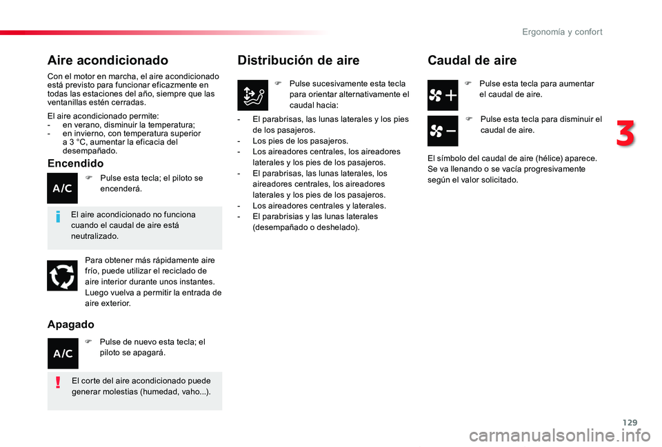 TOYOTA PROACE VERSO 2019  Manuale de Empleo (in Spanish) 129
ProaceVerso_es_Chap03_ergonomie-et-confort_ed01-2019
F Pulse esta tecla para aumentar el caudal de aire.
Distribución de aire
F Pulse sucesivamente esta tecla para orientar alternativamente el ca