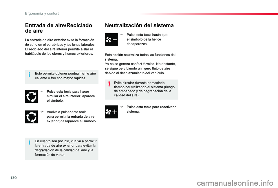 TOYOTA PROACE VERSO 2019  Manuale de Empleo (in Spanish) 130
ProaceVerso_es_Chap03_ergonomie-et-confort_ed01-2019
Neutralización del sistema
F Pulse esta tecla hasta que el símbolo de la hélice desaparezca.
Esta acción neutraliza todas las funciones del