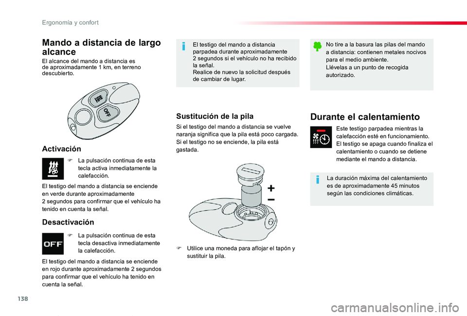 TOYOTA PROACE VERSO 2019  Manuale de Empleo (in Spanish) 138
ProaceVerso_es_Chap03_ergonomie-et-confort_ed01-2019
F La pulsación continua de esta tecla desactiva inmediatamente la calefacción.
F La pulsación continua de esta tecla activa inmediatamente l