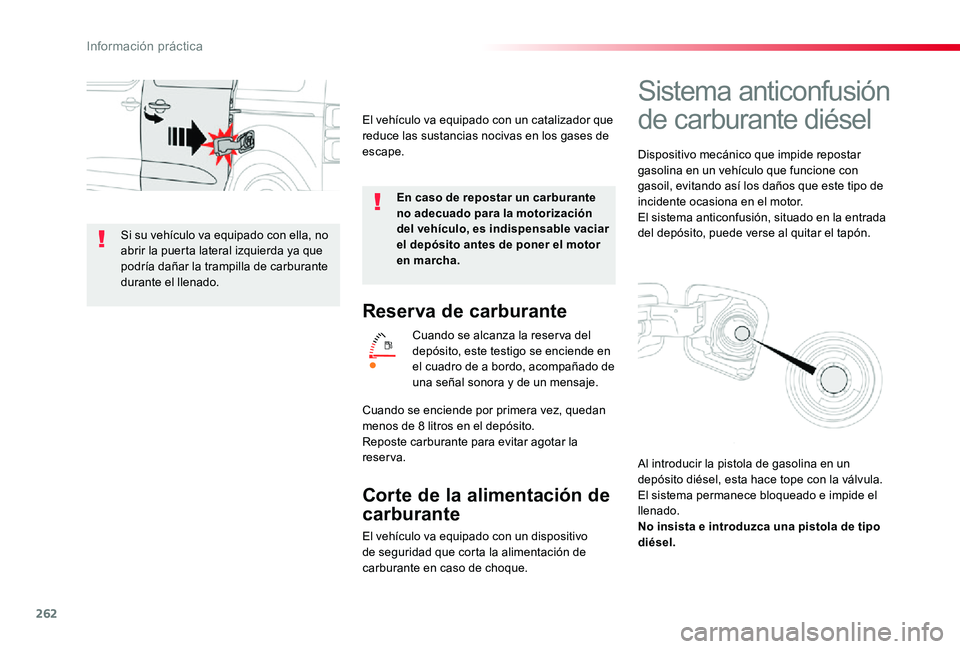 TOYOTA PROACE VERSO 2019 Manuale de Empleo (in Spanish) 262
Reserva de carburante
Cuando se alcanza la reser va del depósito, este testigo se enciende en el cuadro de a bordo, acompañado de una señal sonora y de un mensaje.
Corte de la alimentación de TOYOTA PROACE VERSO 2019 Manuale de Empleo (in Spanish) 262
Reserva de carburante
Cuando se alcanza la reser va del depósito, este testigo se enciende en el cuadro de a bordo, acompañado de una señal sonora y de un mensaje.
Corte de la alimentación de
