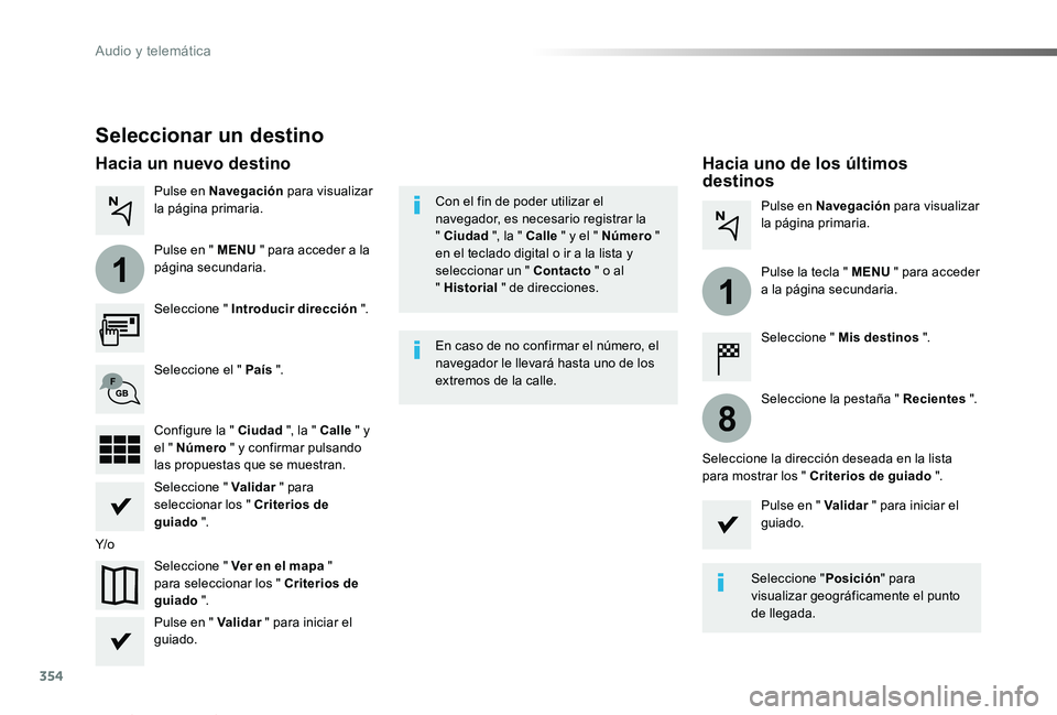 TOYOTA PROACE VERSO 2019 Manuale de Empleo (in Spanish) 354
1
1
8
ProaceVerso_es_Chap10b_NAC-1_ed01-2019
Seleccionar un destino
Seleccione " Introducir dirección ".
Seleccione " Ver en el mapa " para seleccionar los " Criterios de guia TOYOTA PROACE VERSO 2019 Manuale de Empleo (in Spanish) 354
1
1
8
ProaceVerso_es_Chap10b_NAC-1_ed01-2019
Seleccionar un destino
Seleccione " Introducir dirección ".
Seleccione " Ver en el mapa " para seleccionar los " Criterios de guia