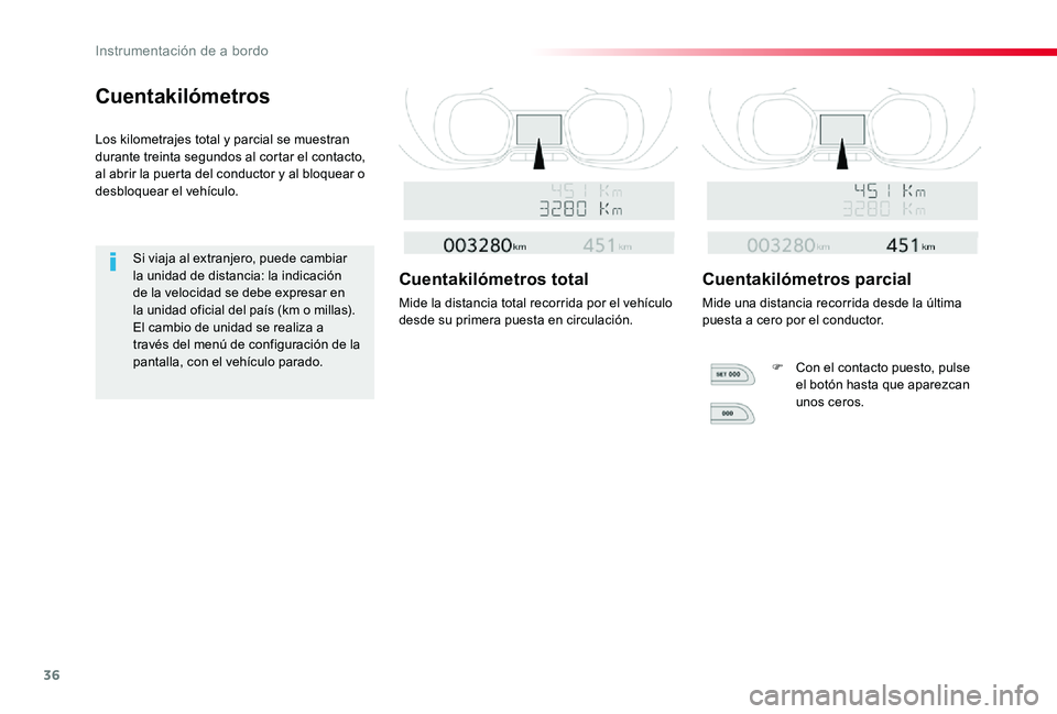 TOYOTA PROACE VERSO 2019 Manuale de Empleo (in Spanish) 36
ProaceVerso_es_Chap01_instruments-de-bord_ed01-2019
Cuentakilómetros
Los kilometrajes total y parcial se muestran durante treinta segundos al cortar el contacto, al abrir la puerta del conductor y TOYOTA PROACE VERSO 2019 Manuale de Empleo (in Spanish) 36
ProaceVerso_es_Chap01_instruments-de-bord_ed01-2019
Cuentakilómetros
Los kilometrajes total y parcial se muestran durante treinta segundos al cortar el contacto, al abrir la puerta del conductor y