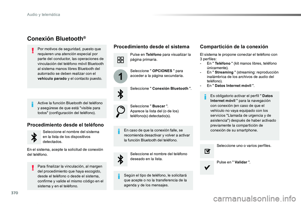 TOYOTA PROACE VERSO 2019 Manuale de Empleo (in Spanish) 370
1
ProaceVerso_es_Chap10b_NAC-1_ed01-2019
Conexión Bluetooth®
Procedimiento desde el sistemaCompartición de la conexión
Pulse en Teléfono para visualizar la página primaria.
Seleccione " TOYOTA PROACE VERSO 2019 Manuale de Empleo (in Spanish) 370
1
ProaceVerso_es_Chap10b_NAC-1_ed01-2019
Conexión Bluetooth®
Procedimiento desde el sistemaCompartición de la conexión
Pulse en Teléfono para visualizar la página primaria.
Seleccione "