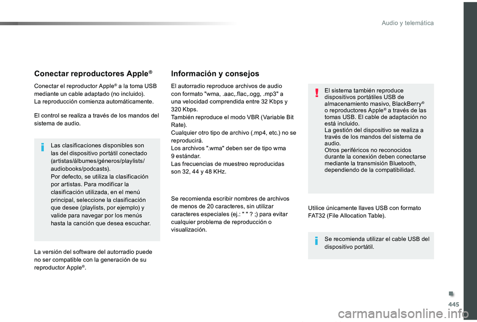 TOYOTA PROACE VERSO 2019 Manuale de Empleo (in Spanish) 445
ProaceVerso_es_Chap10c_RCC-1_ed01-2019
Conectar reproductores Apple®
Conectar el reproductor Apple® a la toma USB mediante un cable adaptado (no incluido).La reproducción comienza automáticame TOYOTA PROACE VERSO 2019 Manuale de Empleo (in Spanish) 445
ProaceVerso_es_Chap10c_RCC-1_ed01-2019
Conectar reproductores Apple®
Conectar el reproductor Apple® a la toma USB mediante un cable adaptado (no incluido).La reproducción comienza automáticame