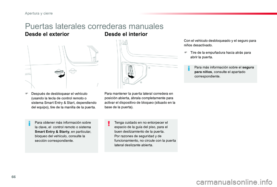 TOYOTA PROACE VERSO 2019  Manuale de Empleo (in Spanish) 66
ProaceVerso_es_Chap02_ouvertures_ed01-2019
Puertas laterales correderas manuales
Desde el exterior
F Después de desbloquear el vehículo (usando la tecla de control remoto o sistema Smart Entry & 