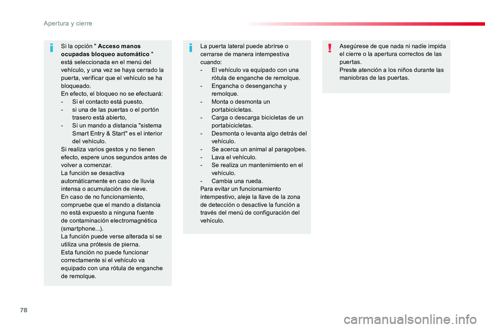 TOYOTA PROACE VERSO 2019 Manuale de Empleo (in Spanish) 78
ProaceVerso_es_Chap02_ouvertures_ed01-2019
Asegúrese de que nada ni nadie impida el cierre o la apertura correctos de las puertas.Preste atención a los niños durante las maniobras de las puertas TOYOTA PROACE VERSO 2019 Manuale de Empleo (in Spanish) 78
ProaceVerso_es_Chap02_ouvertures_ed01-2019
Asegúrese de que nada ni nadie impida el cierre o la apertura correctos de las puertas.Preste atención a los niños durante las maniobras de las puertas