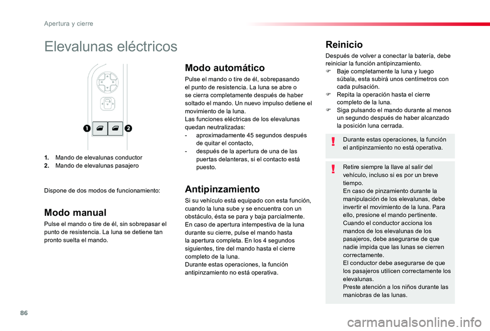 TOYOTA PROACE VERSO 2019  Manuale de Empleo (in Spanish) 86
ProaceVerso_es_Chap02_ouvertures_ed01-2019
1. Mando de elevalunas conductor2. Mando de elevalunas pasajero
Reinicio
Después de volver a conectar la batería, debe reiniciar la función antipinzami