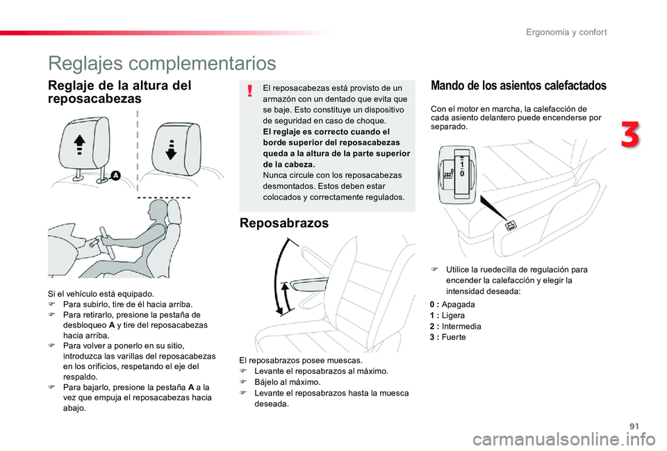 TOYOTA PROACE VERSO 2019  Manuale de Empleo (in Spanish) 91
ProaceVerso_es_Chap03_ergonomie-et-confort_ed01-2019
Con el motor en marcha, la calefacción de cada asiento delantero puede encenderse por separado.
Mando de los asientos calefactados
Si el vehíc