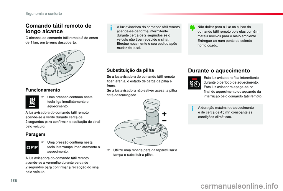 TOYOTA PROACE VERSO 2019  Manual de utilização (in Portuguese) 138
ProaceVerso_pt_Chap03_ergonomie-et-confort_ed01-2019
F Uma pressão contínua nesta tecla interrompe imediatamente o aquecimento.
F Uma pressão contínua nesta tecla liga imediatamente o aquecime