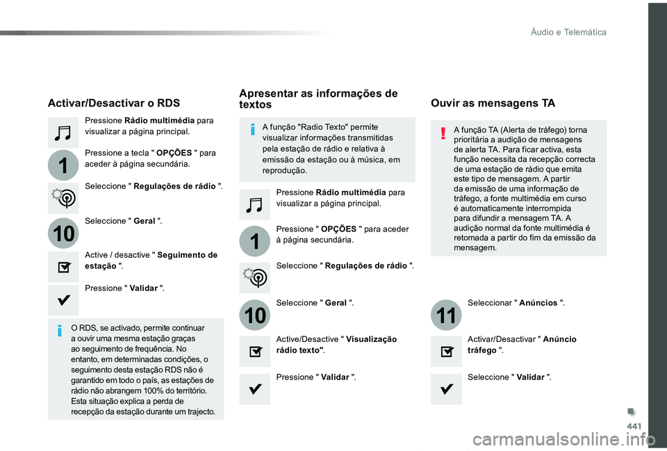 TOYOTA PROACE VERSO 2019  Manual de utilização (in Portuguese) 441
1
110
1011
ProaceVerso_pt_Chap10c_RCC-1_ed01-2019
Pressione Rádio multimédia para visualizar a página principal.
Pressione Rádio multimédia para visualizar a página principal.
Pressione a te
