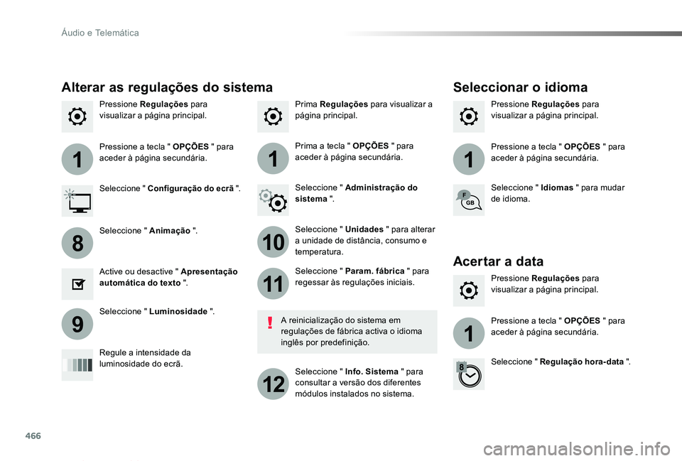 TOYOTA PROACE VERSO 2019  Manual de utilização (in Portuguese) 466
111
10
11
12
8
91
ProaceVerso_pt_Chap10c_RCC-1_ed01-2019
Prima Regulações para visualizar a página principal.Pressione Regulações para visualizar a página principal.Pressione Regulações pa