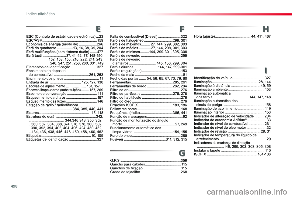 TOYOTA PROACE VERSO 2019  Manual de utilização (in Portuguese) 498
ProaceVerso_pt_Chap11_index-alpha_ed01-2019
I
Identificação do veículo ................................327Iluminação ...............................................28, 14 4Iluminação à dis