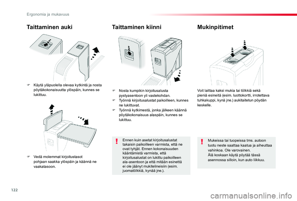 TOYOTA PROACE VERSO 2019 Omistajan Käsikirja (in Finnish) 122
ProaceVerso_fi_Chap03_ergonomie-et-confort_ed01-2019
Taittaminen auki
F Vedä molemmat kirjoitustasot pohjaan saakka ylöspäin ja käännä ne vaakatasoon.
F Nosta kumpikin kirjoitusalusta pystya TOYOTA PROACE VERSO 2019 Omistajan Käsikirja (in Finnish) 122
ProaceVerso_fi_Chap03_ergonomie-et-confort_ed01-2019
Taittaminen auki
F Vedä molemmat kirjoitustasot pohjaan saakka ylöspäin ja käännä ne vaakatasoon.
F Nosta kumpikin kirjoitusalusta pystya