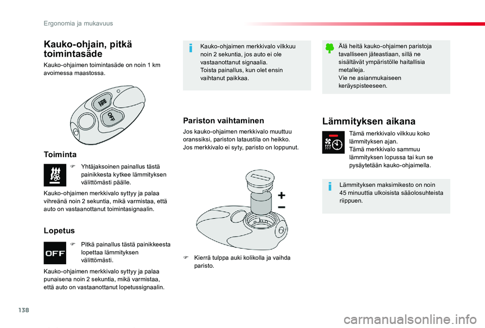 TOYOTA PROACE VERSO 2019 Omistajan Käsikirja (in Finnish) 138
ProaceVerso_fi_Chap03_ergonomie-et-confort_ed01-2019
F Pitkä painallus tästä painikkeesta lopettaa lämmityksen välittömästi.
F Yhtäjaksoinen painallus tästä painikkesta kytkee lämmityks TOYOTA PROACE VERSO 2019 Omistajan Käsikirja (in Finnish) 138
ProaceVerso_fi_Chap03_ergonomie-et-confort_ed01-2019
F Pitkä painallus tästä painikkeesta lopettaa lämmityksen välittömästi.
F Yhtäjaksoinen painallus tästä painikkesta kytkee lämmityks