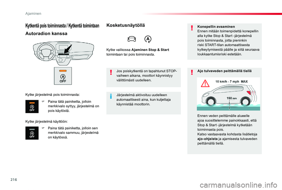 TOYOTA PROACE VERSO 2019 Omistajan Käsikirja (in Finnish) 216
ProaceVerso_fi_Chap06_conduite_ed01-2019
Kytkentä pois toiminnasta / Kytkentä toimintaan
Autoradion kanssa
F Paina tätä painiketta, jolloin merkkivalo syttyy, järjestelmä on pois käytöstä TOYOTA PROACE VERSO 2019 Omistajan Käsikirja (in Finnish) 216
ProaceVerso_fi_Chap06_conduite_ed01-2019
Kytkentä pois toiminnasta / Kytkentä toimintaan
Autoradion kanssa
F Paina tätä painiketta, jolloin merkkivalo syttyy, järjestelmä on pois käytöstä